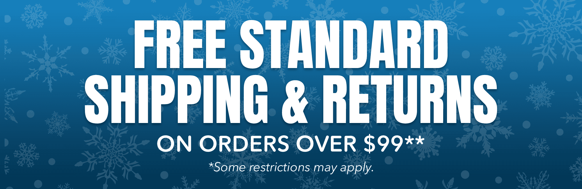 FREE Standard Shipping and Returns